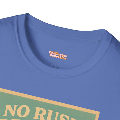 No Rush Required Unisex T-Shirt