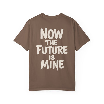 "Now The Future Is Mine" Graphic T-shirt