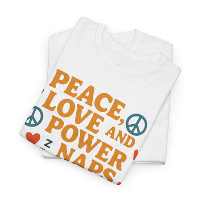 Peace Love Power Naps T-shirt