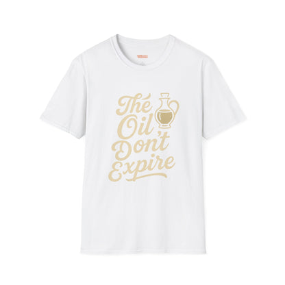 'The Oil Don't Expire' Unisex T-Shirt
