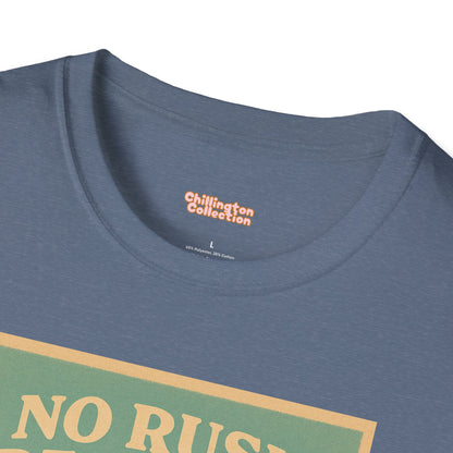 No Rush Required Unisex T-Shirt