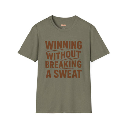 Winning Without Breaking a Sweat Unisex T-Shirt