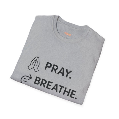 Pray Breathe Chill Unisex T-Shirt