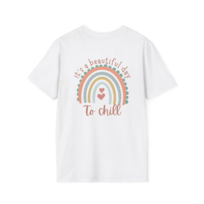 Chill T-shirt- It's a Beautiful Day to Be Chill