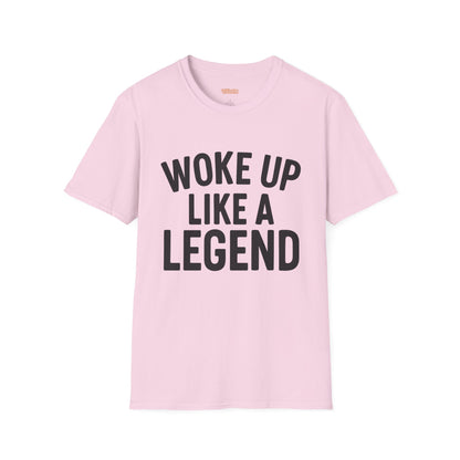 Woke Up Like A Legend Unisex T-Shirt