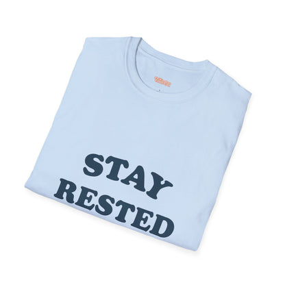 Stay Rested Unisex T-Shirt