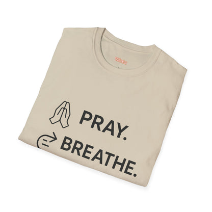 Pray Breathe Chill Unisex T-Shirt