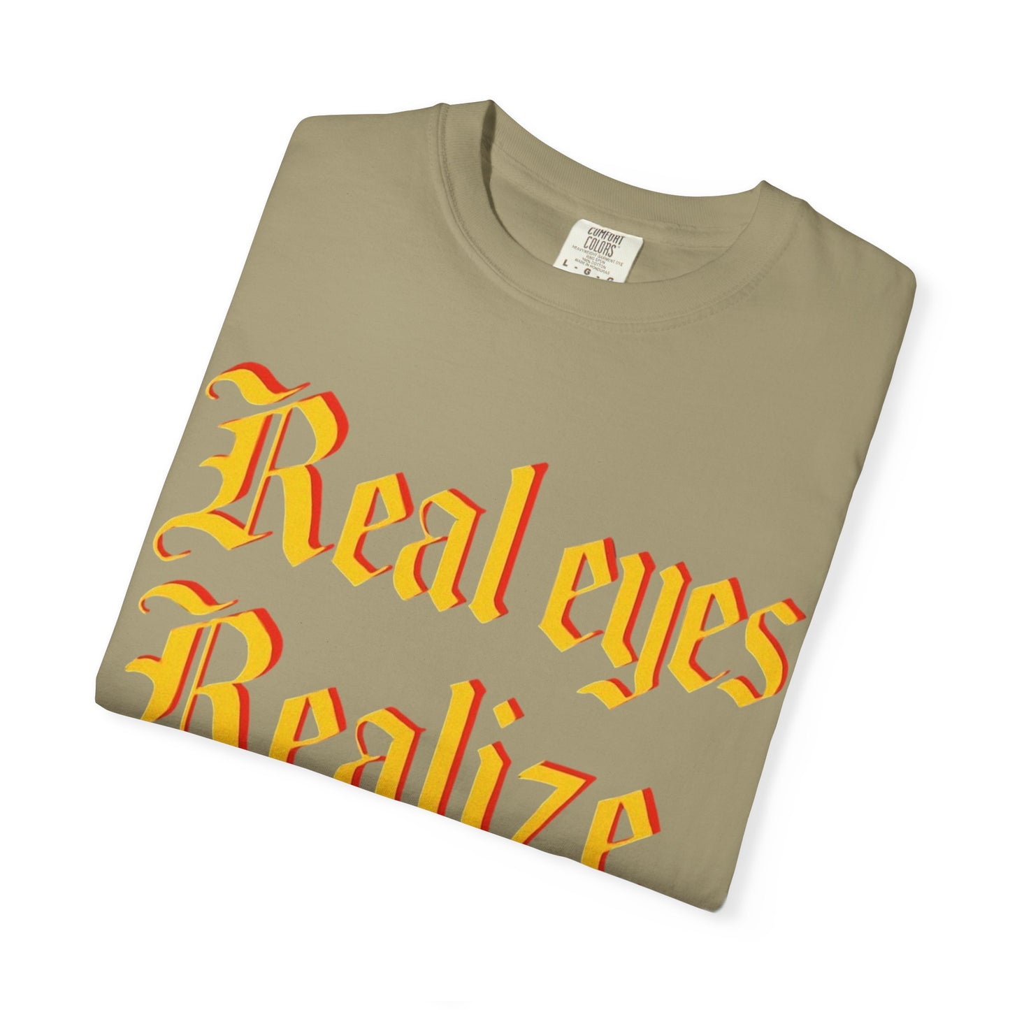 "Real Eyes Realize Real Lies" Graphic T-Shirt — Bold Statement Tee