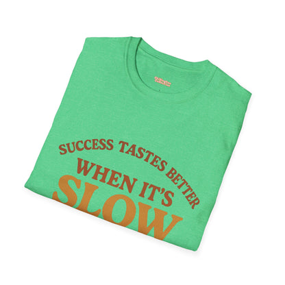 Success Taste Better Unisex T-Shirt