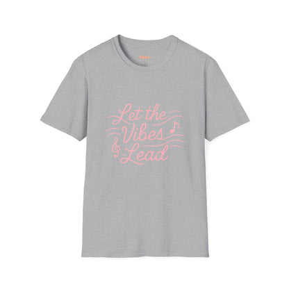Let the Vibes Lead Unisex T-Shirt