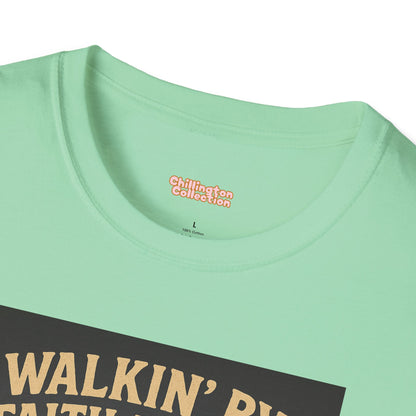 Walking By Faith Not Drip Unisex T-Shirt