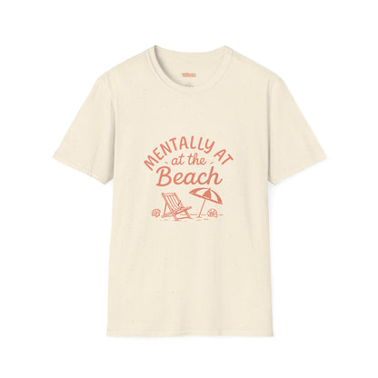 Mentally At The Beach Unisex T-Shirt