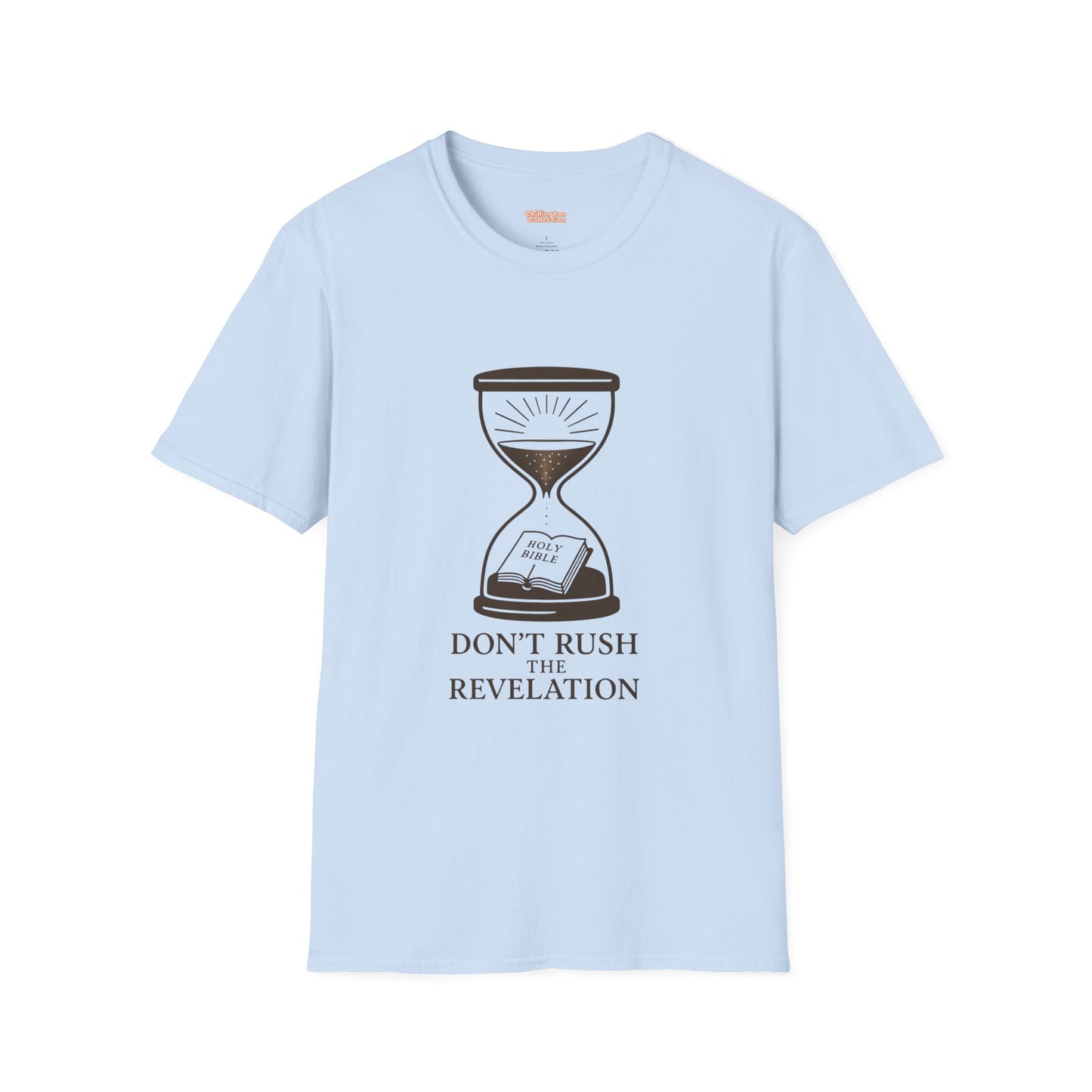 Don't Rush the Revelation Unisex T-Shirt