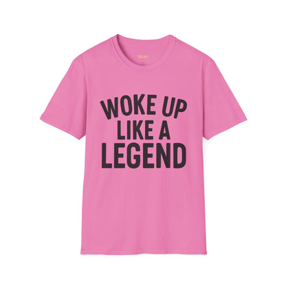 Woke Up Like A Legend Unisex T-Shirt