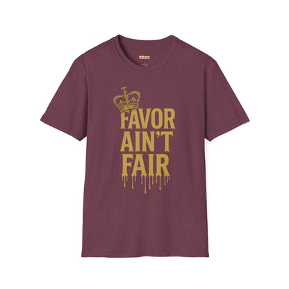Favor Ain't Fair Unisex T-Shirt
