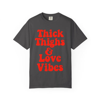Thick Thighs & Love Vibes T-Shirt
