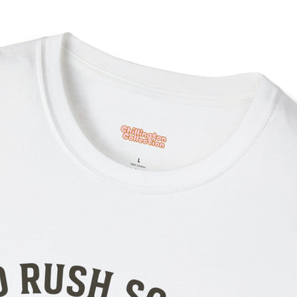 No Rush Society Unisex T-Shirt
