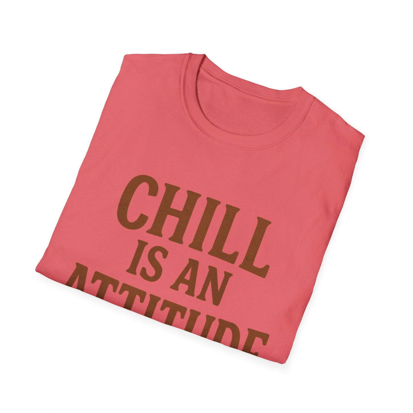 Chill Is A Mindset Unisex T-Shirt