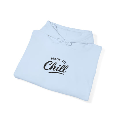 Made To Chill Hoodie