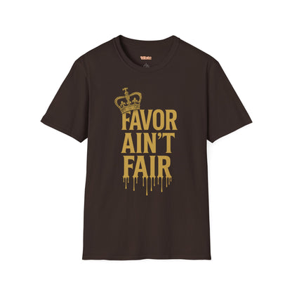 Favor Ain't Fair Unisex T-Shirt