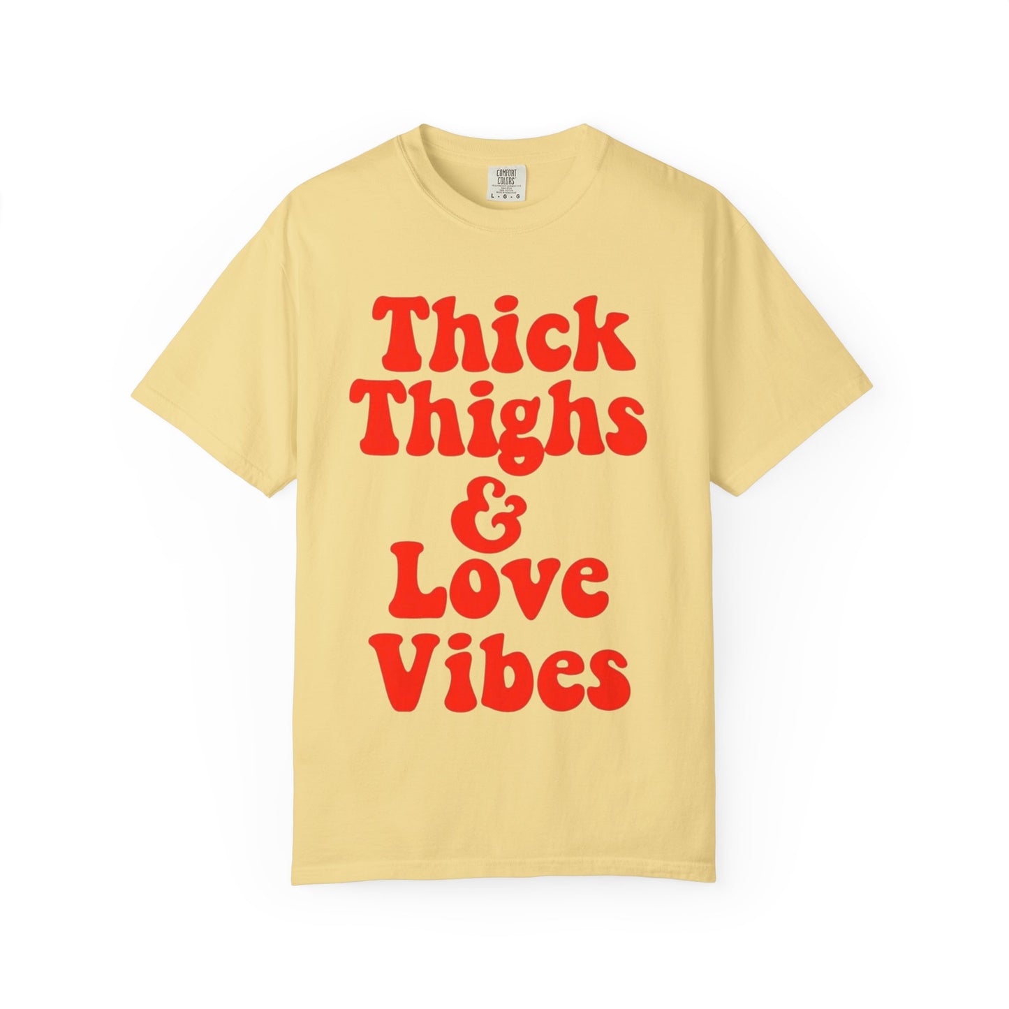 Thick Thighs & Love Vibes T-Shirt