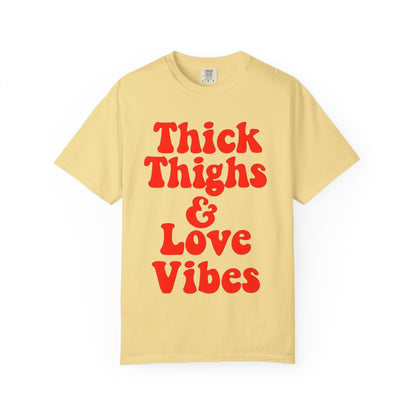 Thick Thighs & Love Vibes T-Shirt