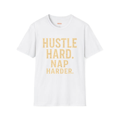 Hustle Hard Nap Harder Unisex T-Shirt