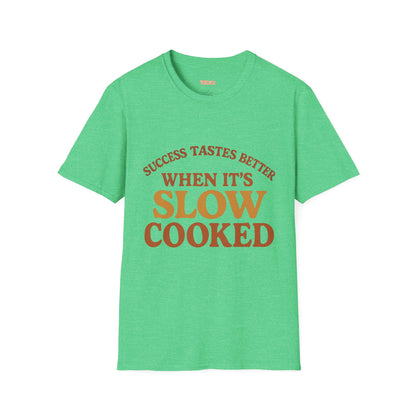 Success Taste Better Unisex T-Shirt