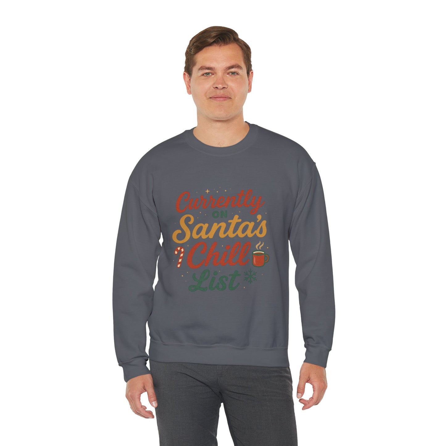 Currently on Santa's Chill List Sweatshirt
