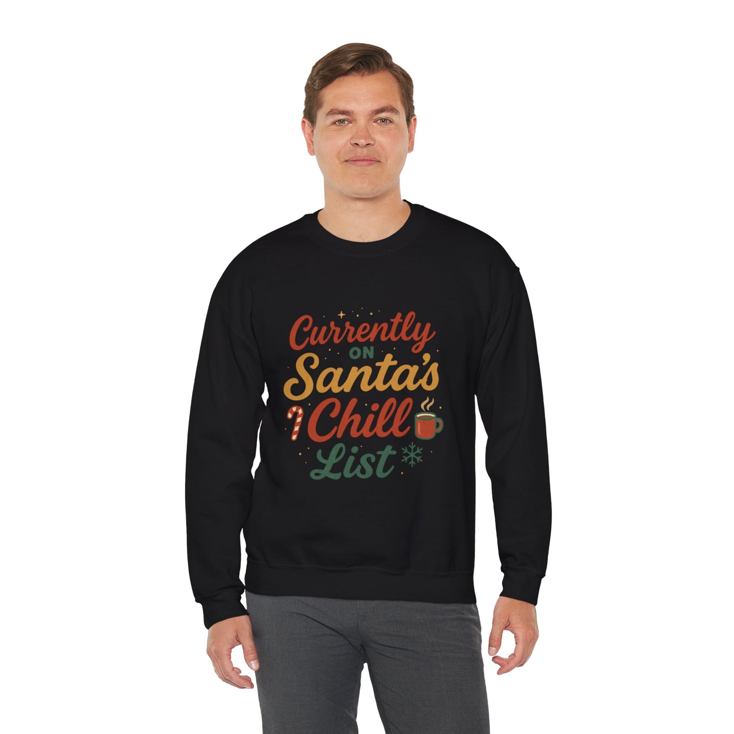 Currently on Santa's Chill List Sweatshirt