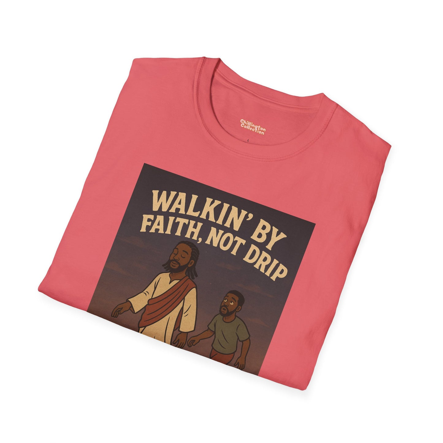 Walking By Faith Not Drip Unisex T-Shirt
