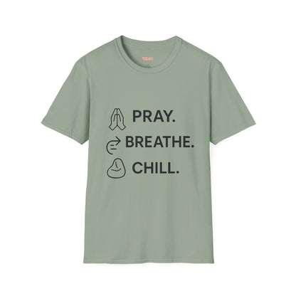 Pray Breathe Chill Unisex T-Shirt