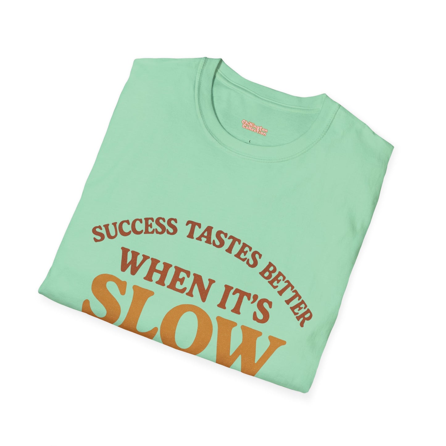 Success Taste Better Unisex T-Shirt
