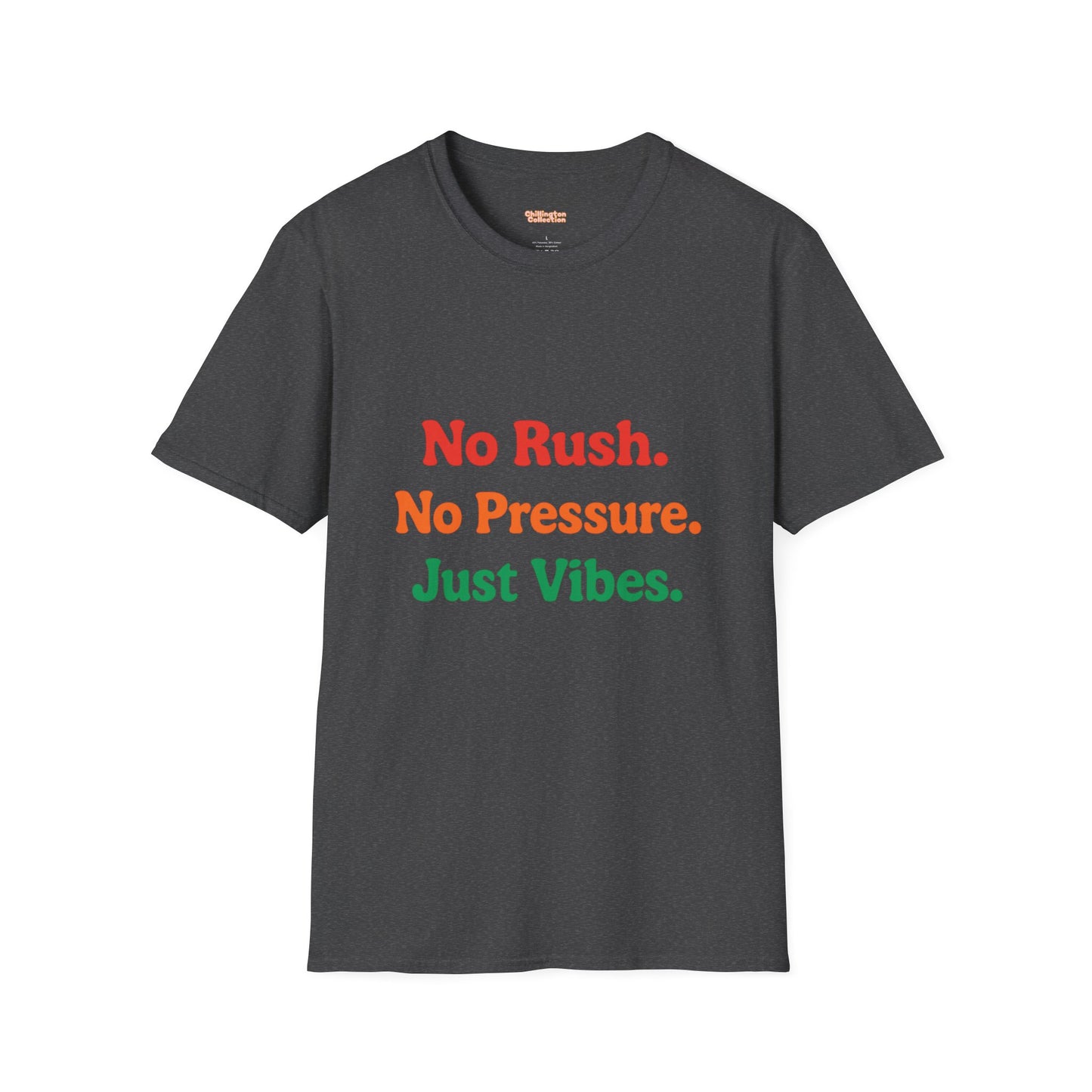 No Rush. No Pressure. Just Vibes T-Shirt