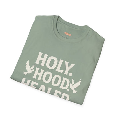 Holy Hood Healed Unisex T-Shirt