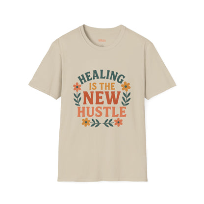 Healing Is The New Hustle Unisex T-Shirt