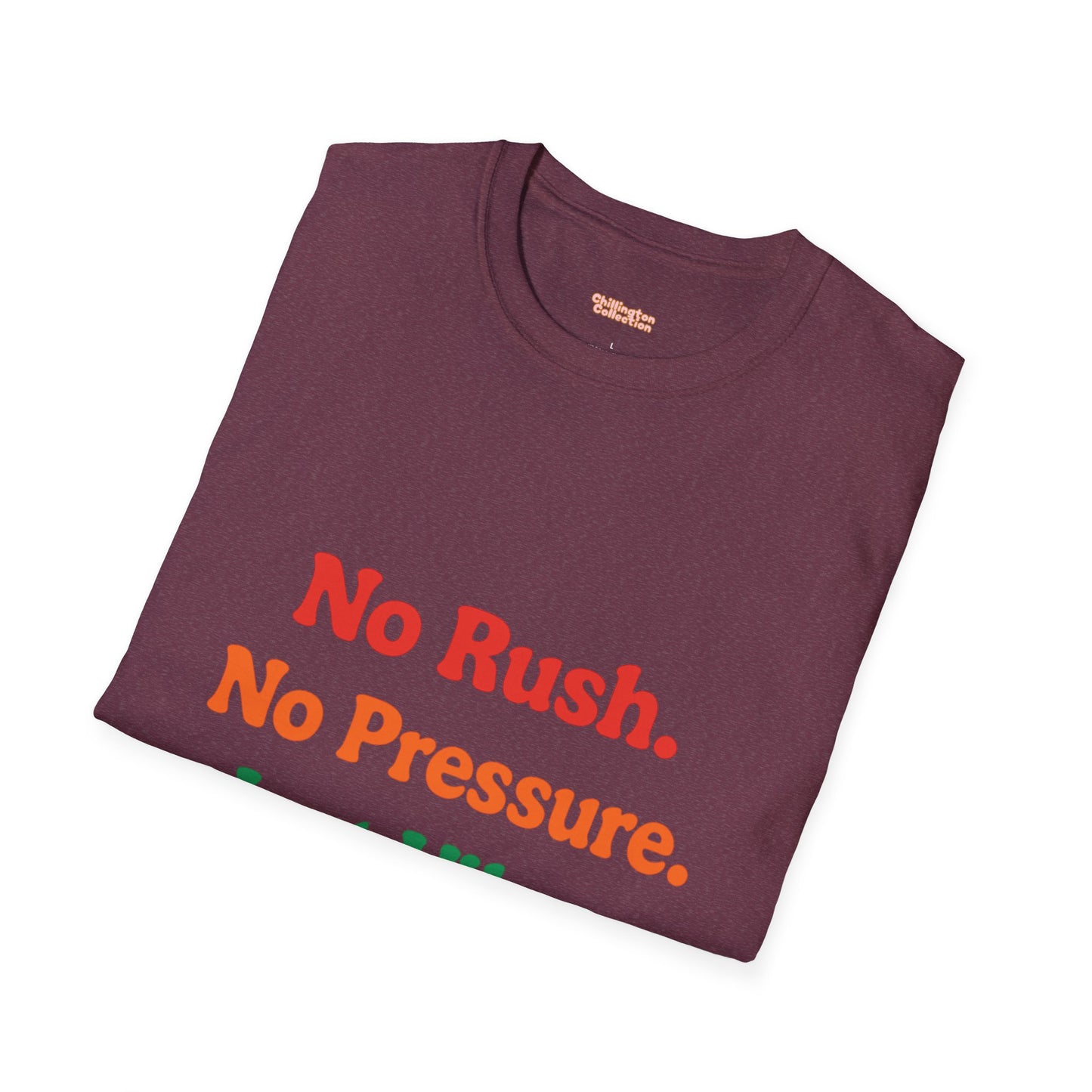 No Rush. No Pressure. Just Vibes T-Shirt