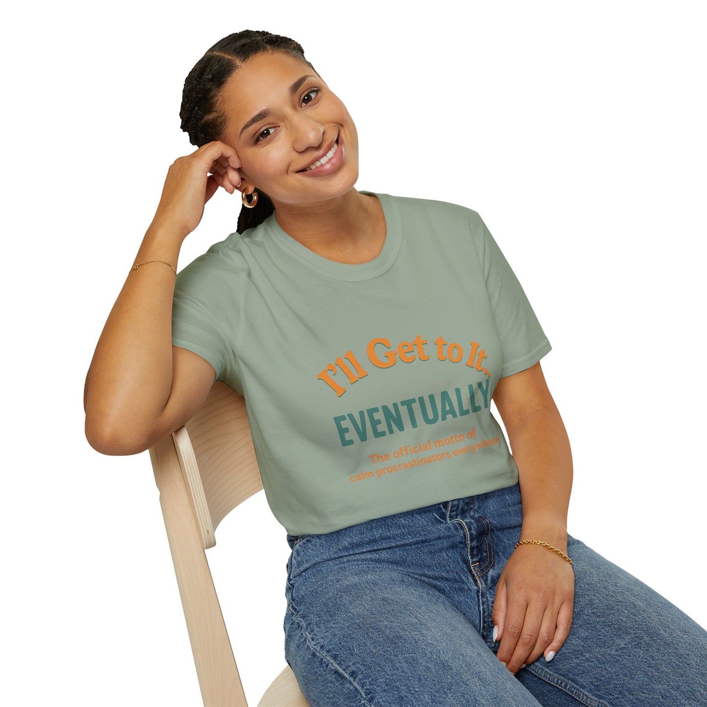 I'll get to it Unisex T-shirt