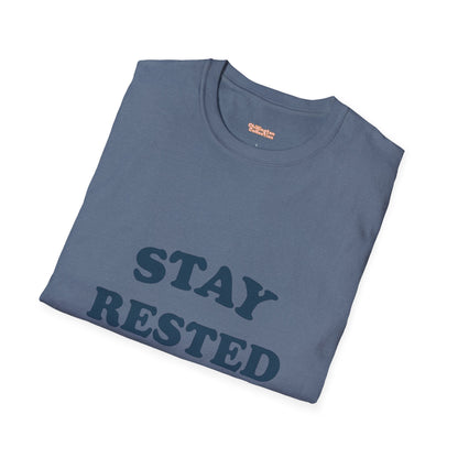 Stay Rested Unisex T-Shirt