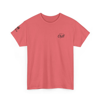 Made to Chill T-Shirt