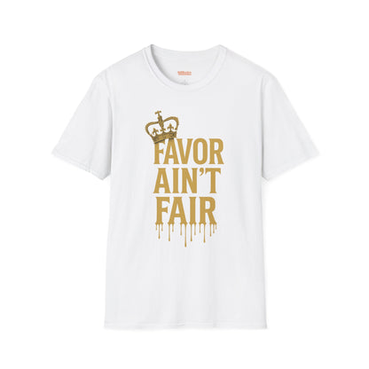Favor Ain't Fair Unisex T-Shirt