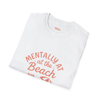 Mentally At The Beach Unisex T-Shirt