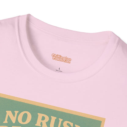 No Rush Required Unisex T-Shirt