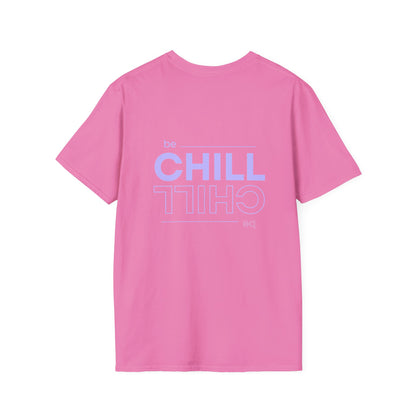 Be Chill T-Shirt