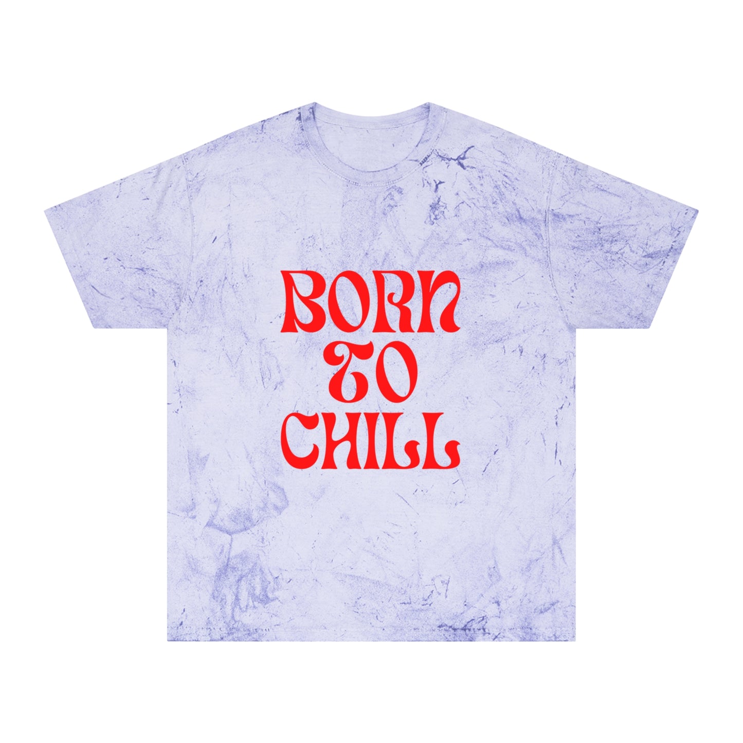 Born to Chill Color Blast T-shirt