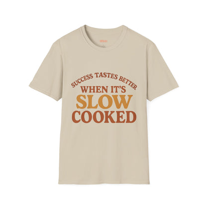 Success Taste Better Unisex T-Shirt