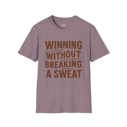 Winning Without Breaking a Sweat Unisex T-Shirt