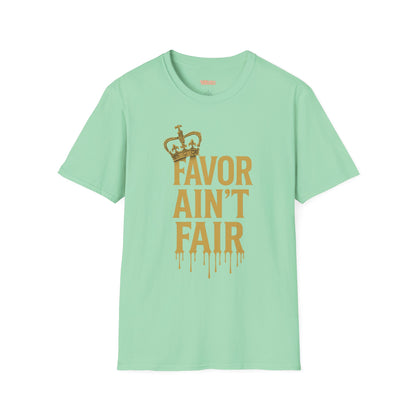 Favor Ain't Fair Unisex T-Shirt