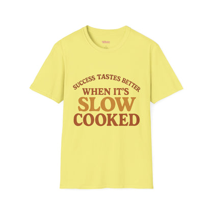 Success Taste Better Unisex T-Shirt