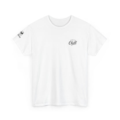 Made to Chill T-Shirt